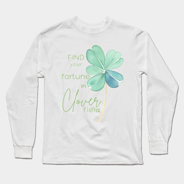 Find you Fortune in Clover Field Long Sleeve T-Shirt by AnataraArt